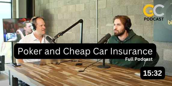 Poker and Cheap Car Insurance - Full Podcast