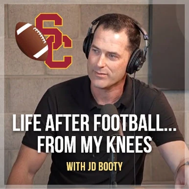 life after football... from my knees - with jd booty