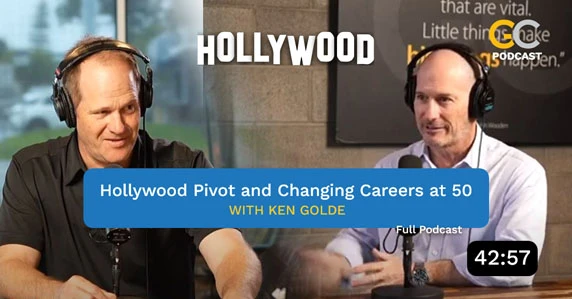 Hollywood Pivot and changing careers - with ken golde