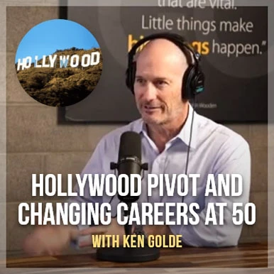 Hollywood Pivot and changing careers - with ken golde