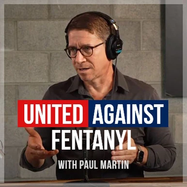 united against fentanyl - with paul martin