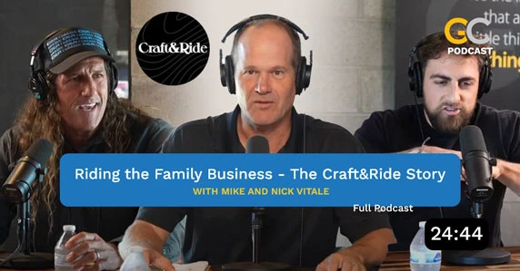 Riding the family business the craft & ride story with mike and nick vitale - full podcast