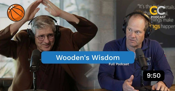 Wooden's wisdom - full podcast part 1