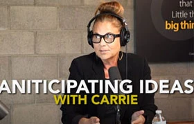 Anticipating ideas with Carrie