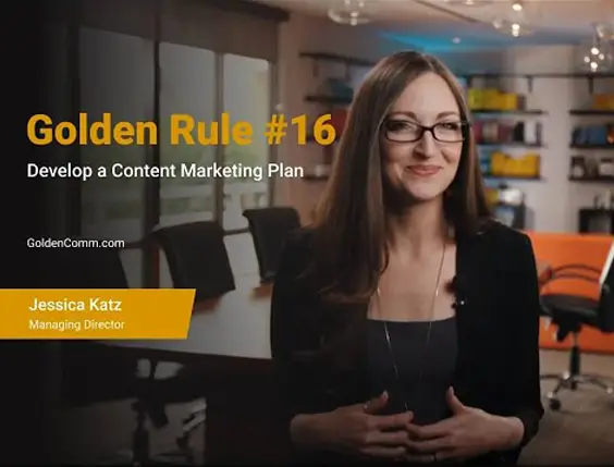 Golden Rule 16 - Develop a Content Marketing Plan