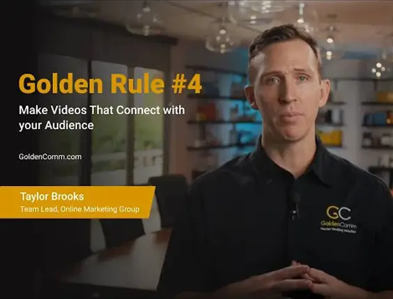 golden rule #4 - make videos that connect with your audience