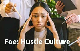 Hustle culture is the foe